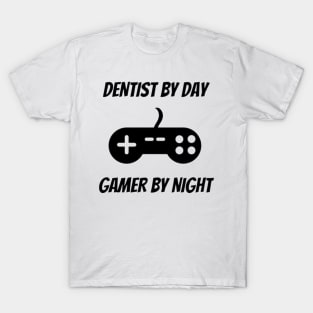 Dentist By Day Gamer By Night T-Shirt